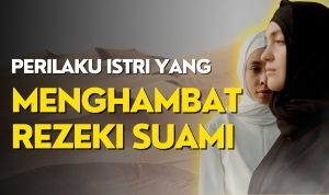 ciri istri penghambat rezeki suami